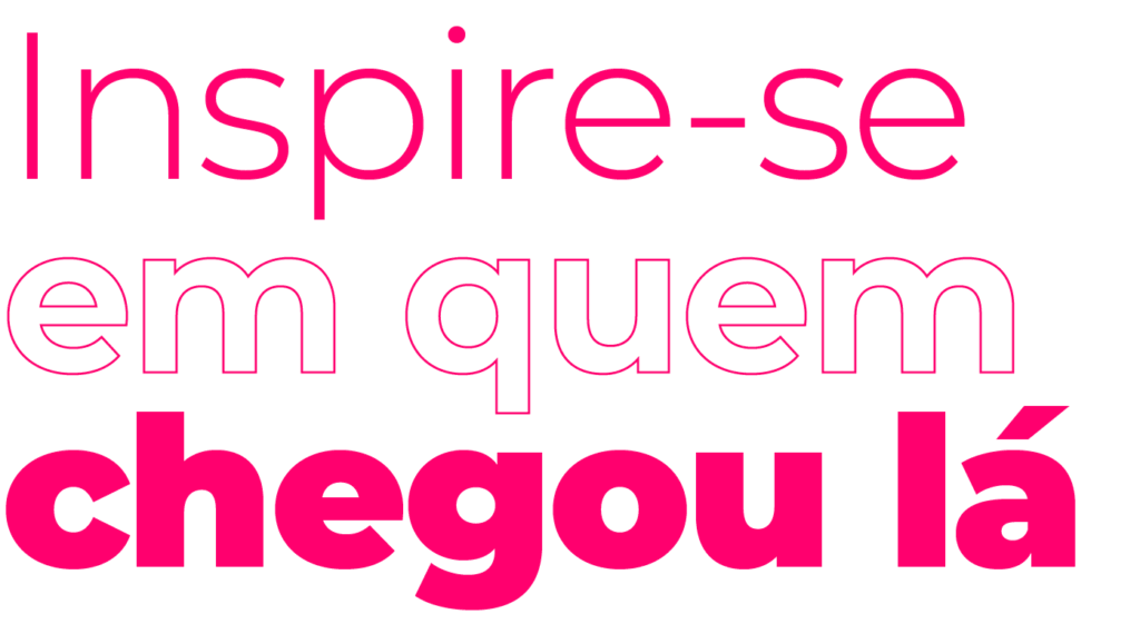 texto: Inspire-se em quem chegou lá